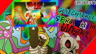 GLITCH!TALE REACT TO SERAPHIM VS ULTRA (REQUEST)