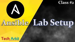 Ansible Tutorial Class 2 | Ansible Lab Setup | Ansible Installation | Tech Arkit