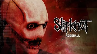 Slipknot - Adderall (Official Audio)