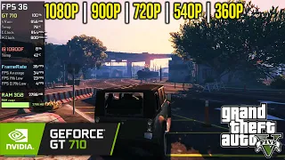 GTA V | 3GB RAM & GeForce GT 710 in 2021 - 1080p, 900p, 720p, 540p, 360p