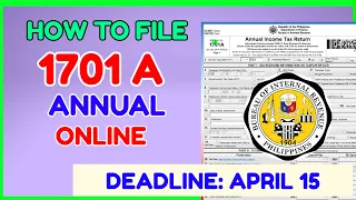 1701A Annual ITR: How to File 1701 Income Tax | Deadline April 15 2024