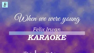 Felix Irwan - When We Were Young (Karaoke)