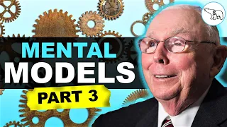 Charlie Munger: Mental Models for the Rest of Your Life (PART 3)