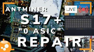 Antminer S17+ "0 ASIC" Repair - Bitcoin ASIC Miner Repair LIVE - 027