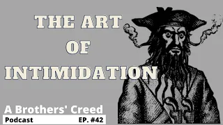 Episode #42- The Art of Intimidation - Lessons from history on intimidation tactics
