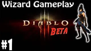 Diablo 3 Beta Gameplay #1 - Wizard Spells and Mechanics