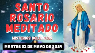 Santo Rosario Corto de Hoy Martes 21 de Mayo de 2024 💜 Misterios Dolorosos 🌙 Santa Virgen María