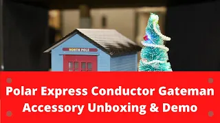 Lionel Polar Express Conductor Gateman Accessory Unboxing and Demo