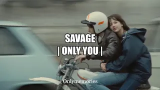 Savage - Only You (Sub.Español)