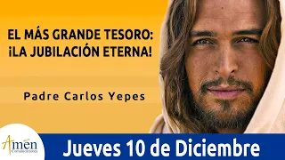 Evangelio De Hoy Jueves 10 Diciembre 2020. Padre Carlos Yepes.  Mateo 11,11-15