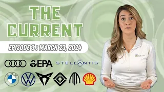 The Current : Weekly EV News Ep#3 Mar 23, 2024