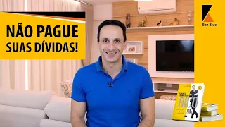 Não pague suas dívidas - Com Ben Zruel