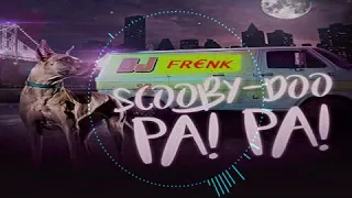 Scooby Doo Pa Pa (Dj Fr€nk Remix)