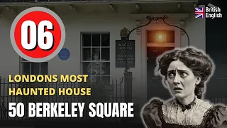 50 Berkeley Square - The Most Haunted House In London