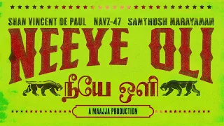 SVDP , Navz-47, Santhosh Narayanan - Neeye Oli (Official Lyric Video)