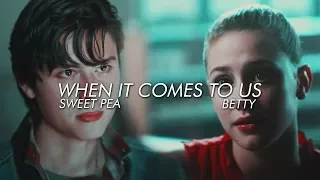 Betty & Sweet Pea ||  When It Comes To Us (READ DESC.)