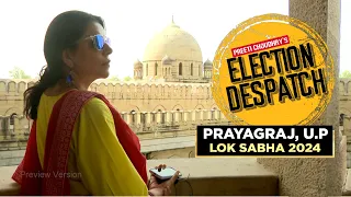 Preeti Choudhry's Election Despatch, Prayagraj, Lok Sabha 2024