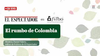 ¿Hacia dónde va Colombia? | El Espectador