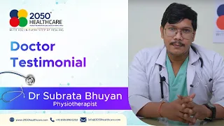 Dr Subrata Bhuyan | Physiotherapist | Doctor's Testimonial | Bhubaneswar | 2050 Healthcare