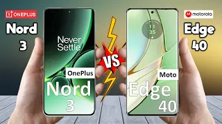 Oneplus Nord 3 vs Moto Edge 40 - Full Comparison 2023 🔥 Techvs