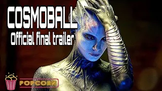 COSMOBALL (2021) FINAL MOVIE TRAILER!!!