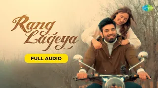 Rang Lageya | Full Audio | Paras Chhabra | Mahira Sharma | Mohit Chauhan | Rochak Kohli | Kumaar