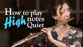 Playing High Notes QUIETLY and SOFT on Flute