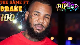 THE GAME FT. DRAKE 100