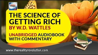 The Science of Getting Rich By Wallace Wattles Unabridged with Commentary