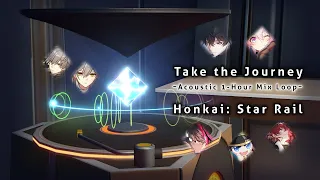 Take the Journey (Acoustic / Instrumental 1-Hour Mix Loop) - Honkai: Star Rail