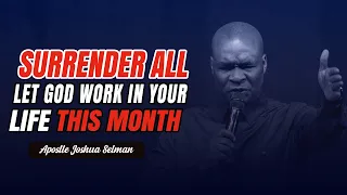 LET GOD WORK IN YOUR LIFE THIS NEW MONTH - APOSTLE JOSHUA SELMAN