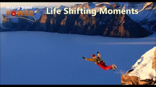 020 – Life Shifting Moments (Using Your Power)