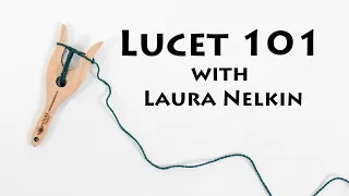 Lucet 101 with Laura Nelkin