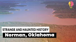 Lake Thunderbird and the Strange and Haunted History of Norman, Oklahoma