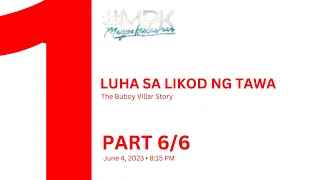 #MPK: Luha sa Likod ng Tawa: The Buboy Villar Story | Part 6/6