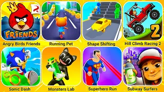 Angry Bird Friends, Running Pet, Shape Shifting, Hill Climb Racing, Sonic Dash, Monster Lab...