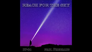 BT-84 - Reach For The Sky (feat. Firebrand Vocals)[Full Album]