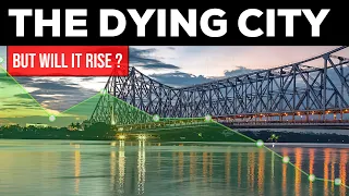 Will Kolkata be Rich Again ? || RISE - FALL - RISE AGAIN ||