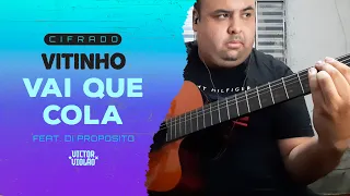 Vitinho - Vai Que Cola feat. Di Proposito Victor Violão