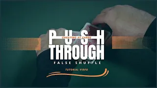 Push Through False Shuffle - A Tutorial by Cam Bigg