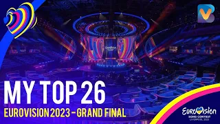 Eurovision 2023 | My Top 26 | Grand Final