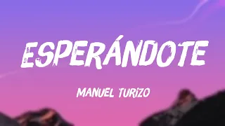 Esperándote - Manuel Turizo (Lyrics) 🍦