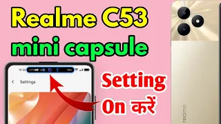 realme c53 mini capsule settings, realme c53 mini capsule, realme c53 mini capsule not working