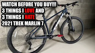 3 Things I Love and Hate about my Trek Marlin 7!!! Watch Before You Buy!!!