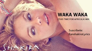 12 Shakira - Waka Waka (This Time For Africa) K-Mix [Lyrics]