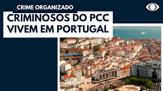 Mais de 40 integrantes do PCC vivem em Portugal 12/10/2022 19:52:47