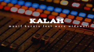 Kalah || munif kurnia feat woro widowati (lirik Official)