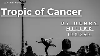 Short Summary of Book Tropic of Cancer by Henry Miller In Under 5 Minutes