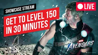 GET TO LEVEL 150 IN 30 MINUTES SHOWCASE STREAM! | Marvel's Avengers Game