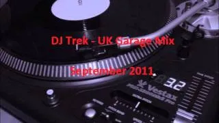 DJ Trek - UK Garage Mix [September 2011] [Part 7]